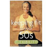 Keeping Fit in Your 50S Flexibility [Edizione: Regno Unito] [Import]