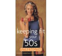 Keeping Fit in Your 50s: Strength [VHS]