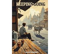 Keeping Going: Eight Times in India - and the Country That Absorbed Everything
