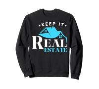 Keeping It Real Estate Realtor Agent immobilier Sweatshirt