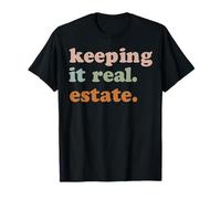 Keeping It Real Estate T-Shirt