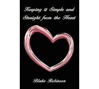 Keeping It Simple And Straight From The Heart