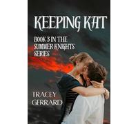 Keeping Kat Book 3 in The Summer Knights Series