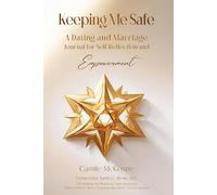 Keeping Me Safe: A Dating and Marriage Journal for Self-Reflection and Empowerment