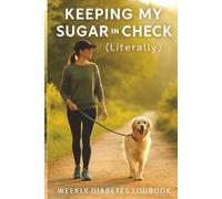 Keeping My Sugar in Check Literally: A Daily Blood Sugar Tracker for Better Health and Peace of Mind