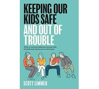 Keeping Our Kids Safe And Out Of Trouble