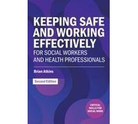 Keeping Safe And Working Effectively For Social Workers And Health Professionals