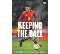 Keeping The Ball: 50 possesion and positional games