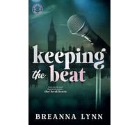 Keeping the Beat: A Second Chance, British Rock Star Romance