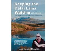 Keeping The Dalai Lama Waiting & Other Stories