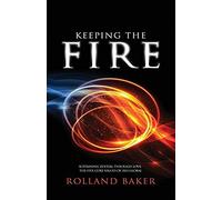 Keeping The Fire: Sustaining Revival Through Love - The 5 Core Values Of Iris Global
