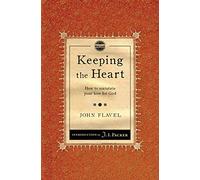 Keeping the Heart: How to Maintain Your Love for God
