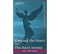 Keeping The Heart; Or The Saint Indeed
