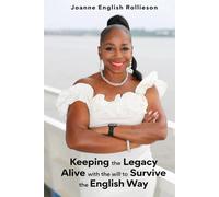 Keeping the Legacy Alive With the Will to Survive The English Way