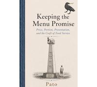 Keeping the Menu Promise: Price, Portion, Presentation, and the Craft of Food Service