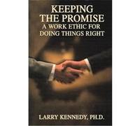 Keeping The Promise Larry W. Kennedy (Auteur)