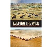 Keeping The Wild (Paperback) George Wuerthner, Eileen Crist, Tom Butler (Auteur)