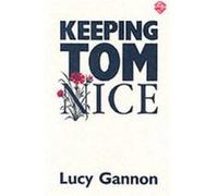 Keeping Tom Nice by Lucy Gannon Gannon, Lucy (Auteur)