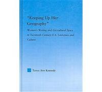 Keeping Up Her Geography, Literary Criticism and Cultural Theory Ann Kennedy (Auteur)