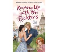 Keeping Up with the Richters: A sexy cozy mystery with spies, scones and secrets