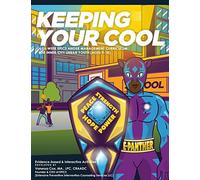 Keeping Your Cool: A 16-Week Epics Anger Management Curriculum For Inner-City Urban Youth (Ages 9-18)