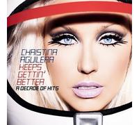 Keeps Gettin' Better - A Decade of Hits by Christina Aguilera [Audio CD] NEUF