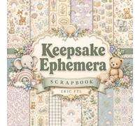 Keepsake Ephemera Scrapbook: Baby Memory Collection Decorative Paper Pad for Junk Journaling, Card Making, Decoupage, and Mixed Media Crafts