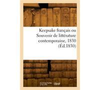 Keepsake français ou Souvenir de littérature contemporaine, 1830 - Collectif - Hachette Bnf - broché - Livre
