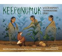 Keepunumuk: Weeâchumun's Thanksgiving Story