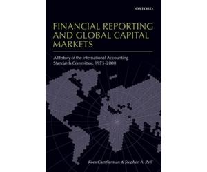 Kees Camfferman Stephen A. Z Financial Reporting and Global Capital Mark (Relié)