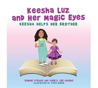 Keesha Luz and Her Magic Eyes: Keesha Helps Her Brother