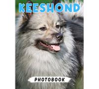 Keeshond Photo Book: The Family Of Spitz Dogs For Anyone To Love Decor As Gifts 40+ Pages High Quality Pictures For Back To School For Any - Giving Occassion