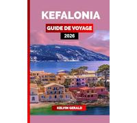 KEFALONIA GUIDE DE VOYAGE 2026: Explorez de belles plages, des villages traditionnels, une cuisine locale et des choses inoubliables à faire sur l'île grecque de Céphalonie