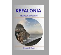 Kefalonia Travel guide 2026: Discover the Unspoiled Beauty of Greece's Ionian Gem: Expert Insights, Must-See Attractions, and Insider Tips for an Unforgettable Island Getaway