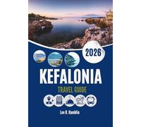 KEFALONIA TRAVEL GUIDE 2026: Where to Go, What to See, and How to Plan It Well