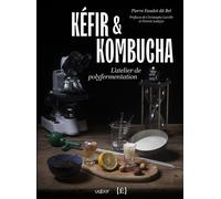 Kéfir et Kombucha LÂ´atelier de polyfermentation - Pierre Faudot dit Bel - Uqbar - broché - Guide