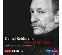 Daniel Kehlmann – Der Mentor – Audible Inc.