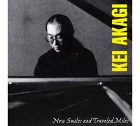Kei Akagi - New Smiles & Traveled [Import]