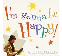 Keiichi Yoshida - I'm Gonna Be Happy [Import]