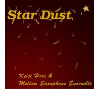 Keiji Hori & Mellow Saxophone - Star Dust [Import]