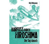Keiji Nakazawa Barfuß durch Hiroshima 2: Meisterhaft erzähltes, autobio (Poche)