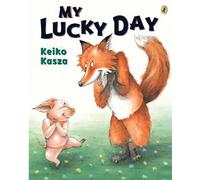 Keiko Kasza My Lucky Day (Poche)