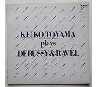 Keiko Toyama - Keiko Toyama Plays Debussy and Ravel [LP]