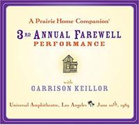 Keillor, Garrison - 3rd Annual Farewell Performance: Prairie Home