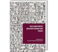 Keilschriftrecht zwischen Theorie und Praxis