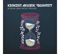 Keimzeit Akustik Quintett - Schon Gar Nicht Proust