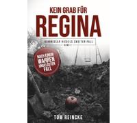 Kein Grab für Regina: Ein Harz-Krimi aus der Wendezeit - Kommissar Riedels zweiter Fall