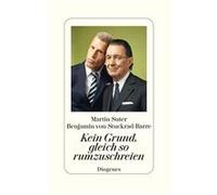 Kein Grund, gleich so rumzuschreien | Martin Suter Martin SuterMartin Suter (Auteur)