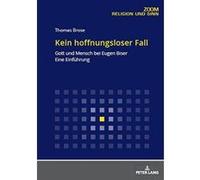 Kein Hoffnungsloser Fall: Gott Und Mensch Bei Eugen Biser. Eine Einfuehrung - [Version Originale] Inconnu (Auteur)