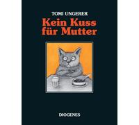 Kein Kuss für Mutter: Eine Geschichte über zu viel oder zu wenig Liebe